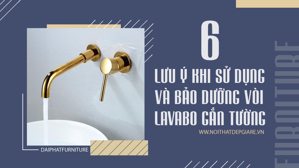 6 lưu ý khi sử dụng và bảo dưỡng vòi lavabo gắn tường