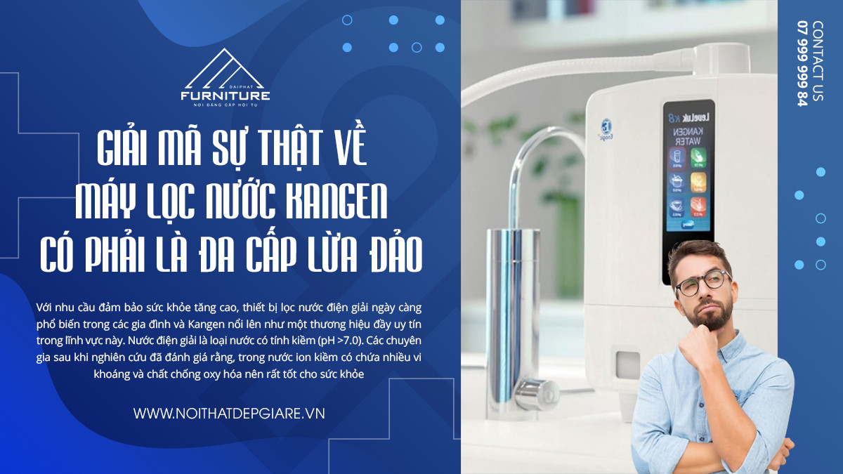 Giải mã sự thật về máy lọc nước Kangen có phải là đa cấp lừa đảo