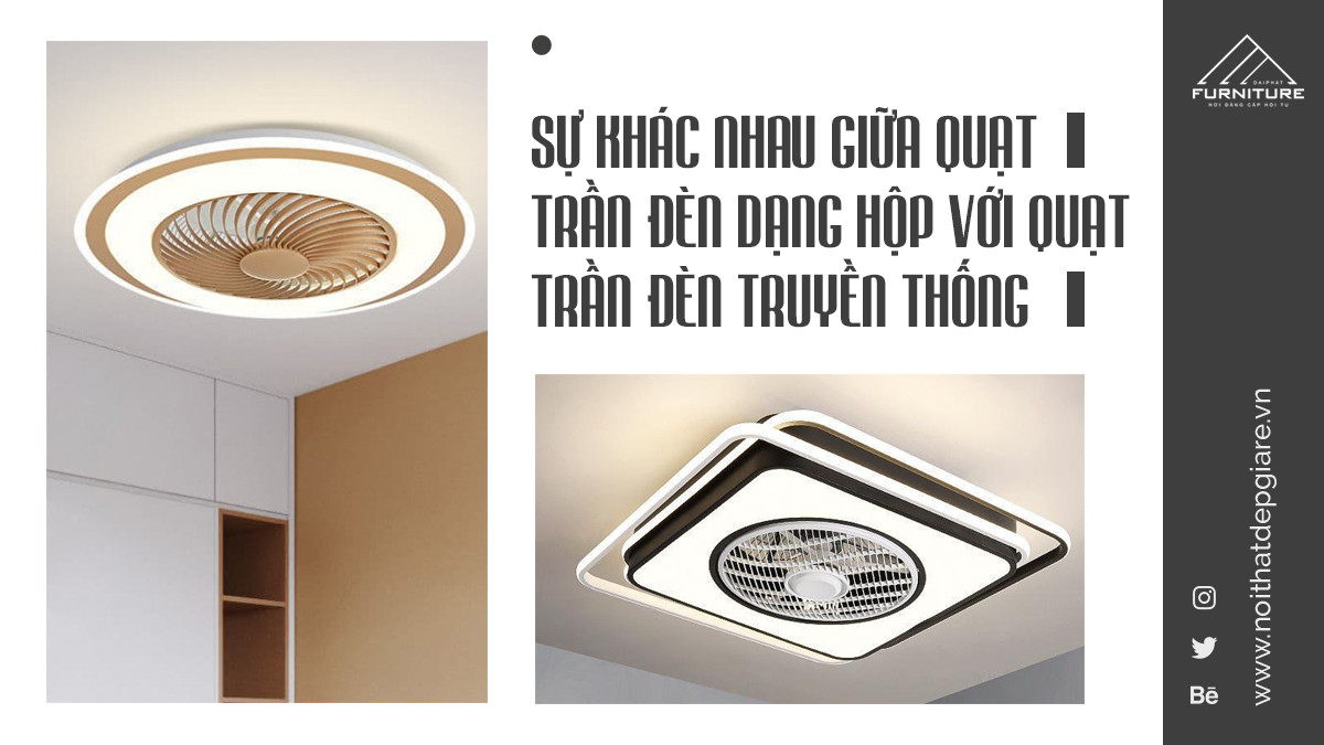Sự khác nhau giữa quạt trần đèn dạng hộp với quạt trần đèn truyền thống