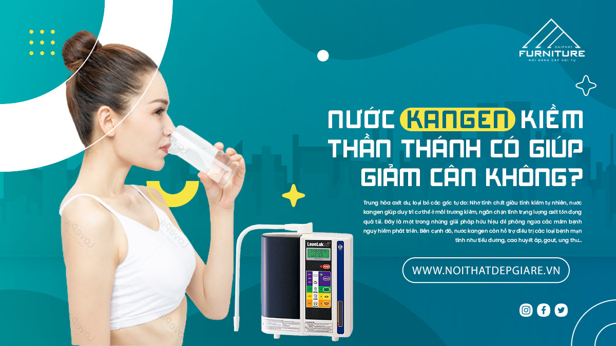 Nước Kangen kiềm thần thánh có giúp giảm cân không?