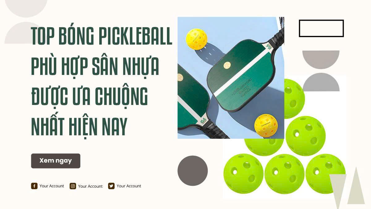 Top Bóng Pickleball Phù Hợp Sân Nhựa Được Ưa Chuộng Nhất Hiện Nay