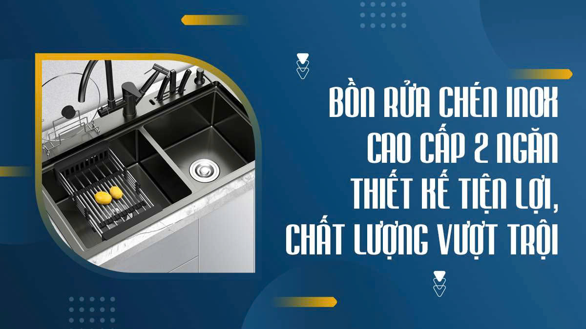 Bồn Rửa Chén Inox Cao Cấp 2 Ngăn – Thiết Kế Tiện Lợi, Chất Lượng Vượt Trội