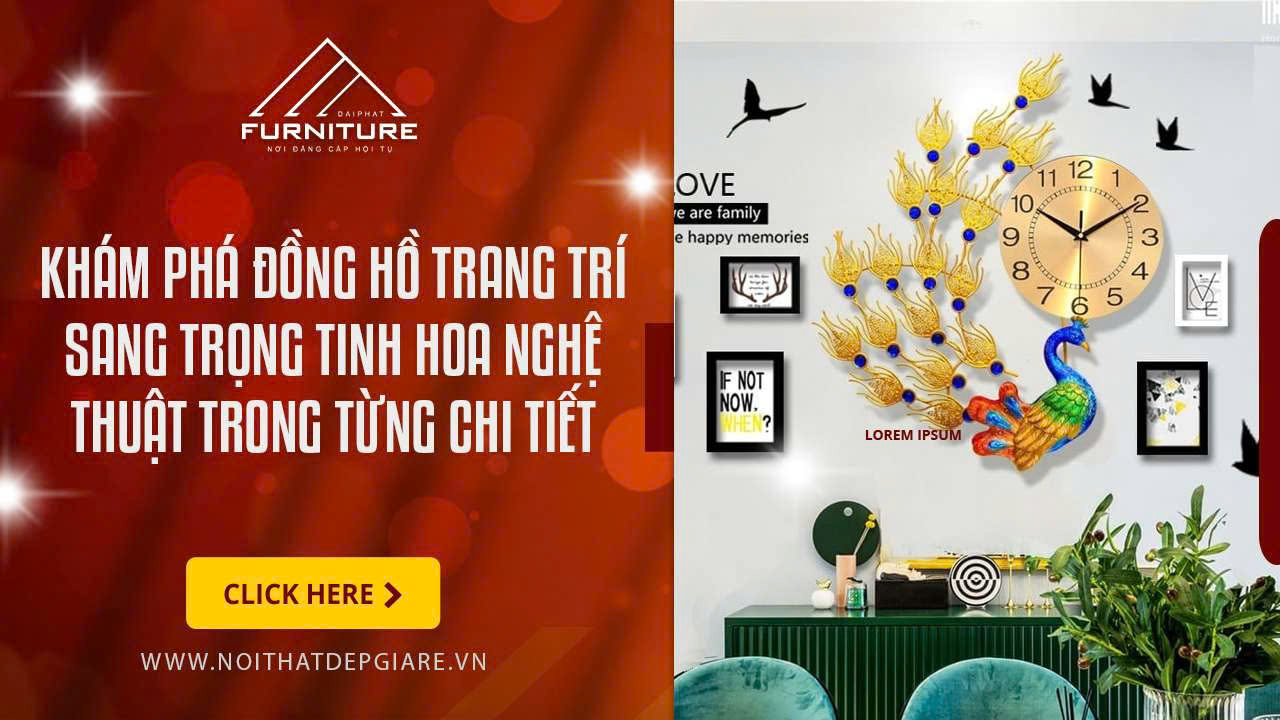 Khám Phá Đồng Hồ Trang Trí Sang Trọng Tinh Hoa Nghệ Thuật Trong Từng Chi Tiết