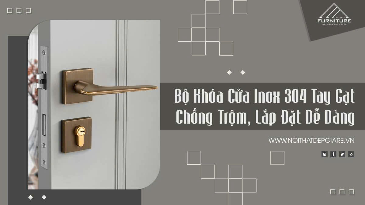 Bộ Khóa Cửa Inox 304 Tay Gạt Chống Trộm, Lắp Đặt Dễ Dàng