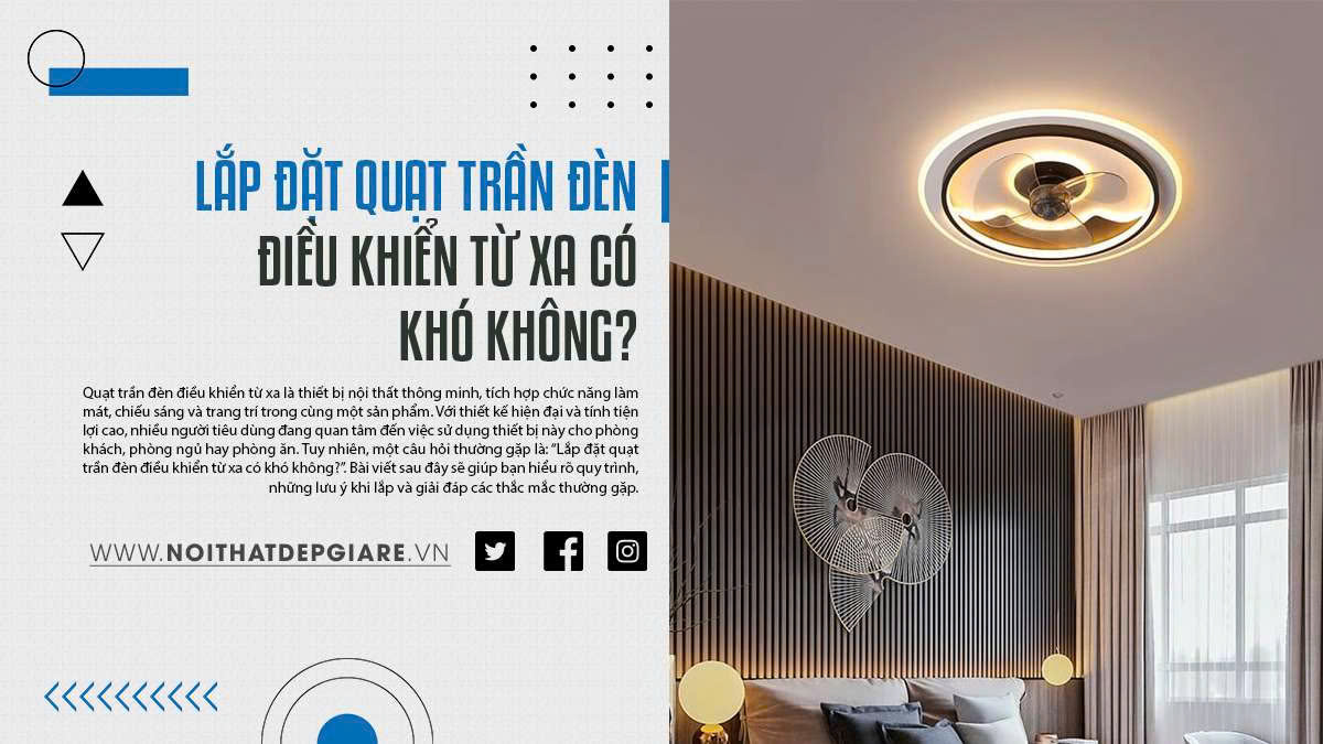 Lắp đặt quạt trần đèn điều khiển từ xa có khó không?
