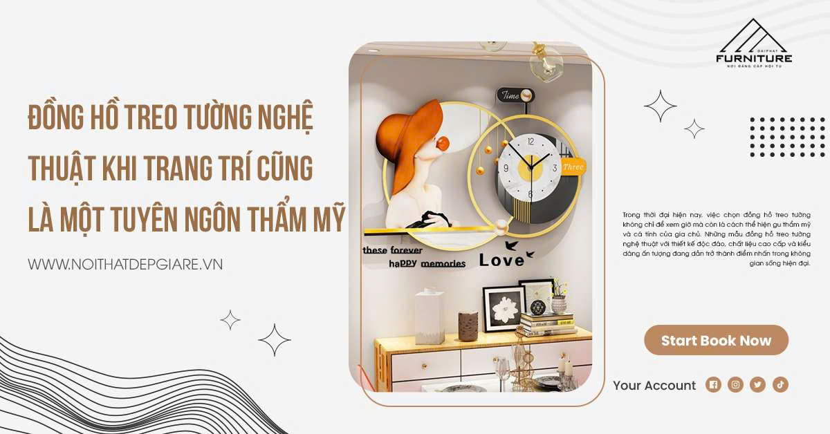 Đồng Hồ Treo Tường Nghệ Thuật Khi Trang Trí Cũng Là Một Tuyên Ngôn Thẩm Mỹ