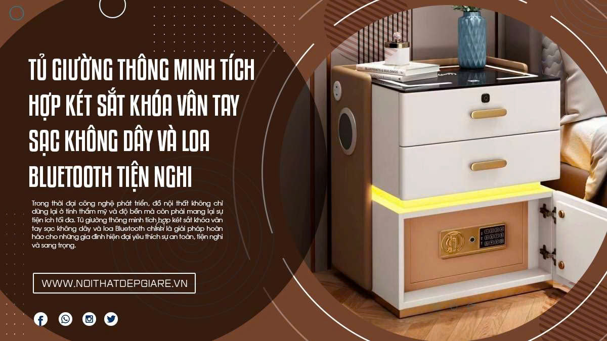 Tủ giường thông minh tích hợp két sắt khóa vân tay sạc không dây và loa Bluetooth tiện nghi