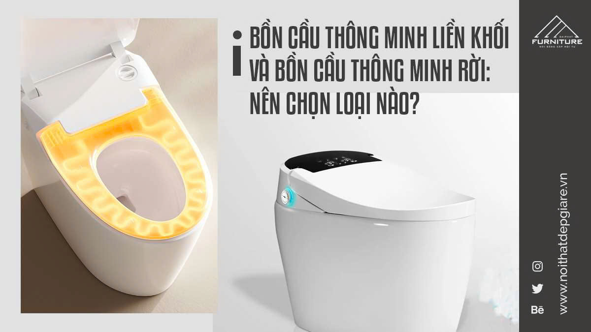 Bồn cầu thông minh liền khối và bồn cầu thông minh rời: Nên chọn loại nào?