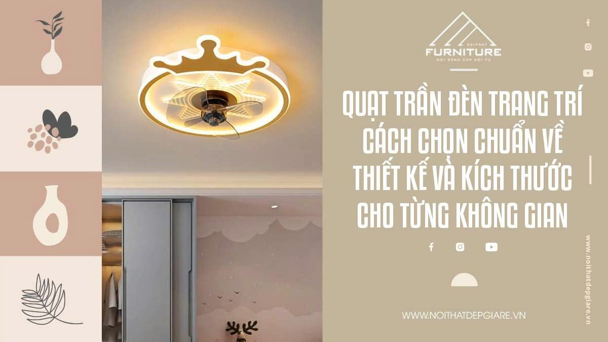 Quạt trần đèn trang trí – Cách chọn chuẩn về thiết kế và kích thước cho từng không gian
