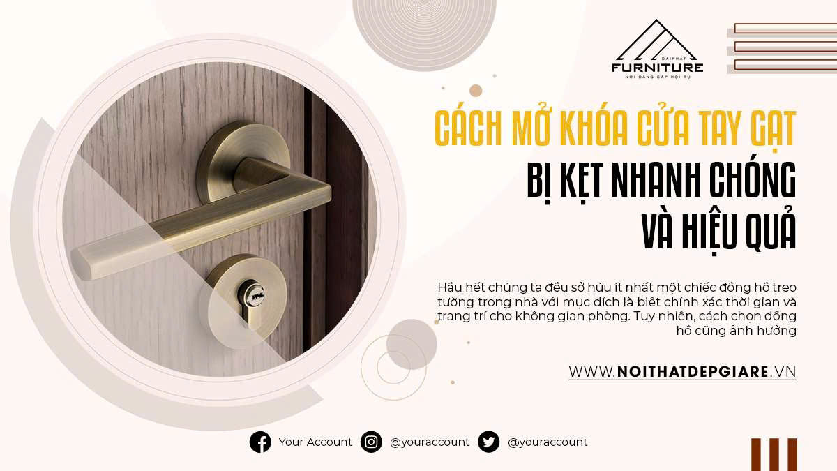 Cách Mở Khóa Cửa Tay Gạt Bị Kẹt Nhanh Chóng Và Hiệu Quả