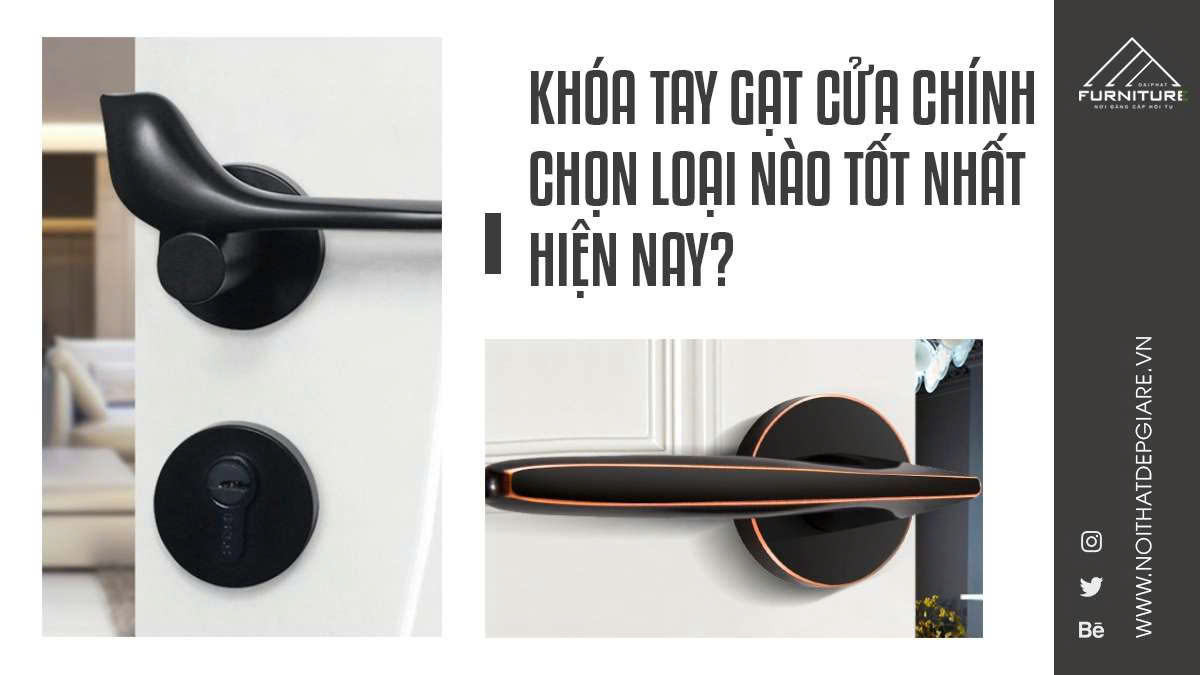 Khóa Tay Gạt Cửa Chính Chọn Loại Nào Tốt Nhất Hiện Nay?