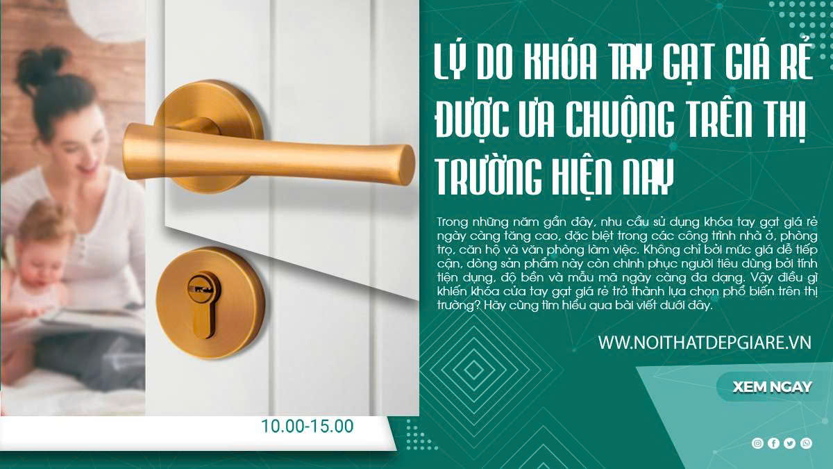 Lý do khóa tay gạt giá rẻ được ưa chuộng trên thị trường hiện nay